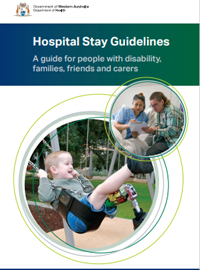 Hospital Stay Guidelines - A Guide for people with a disability, families, friends and carers